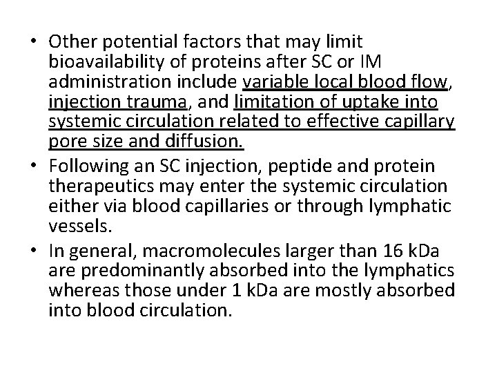  • Other potential factors that may limit bioavailability of proteins after SC or