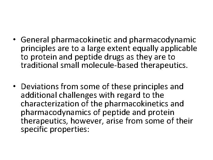  • General pharmacokinetic and pharmacodynamic principles are to a large extent equally applicable