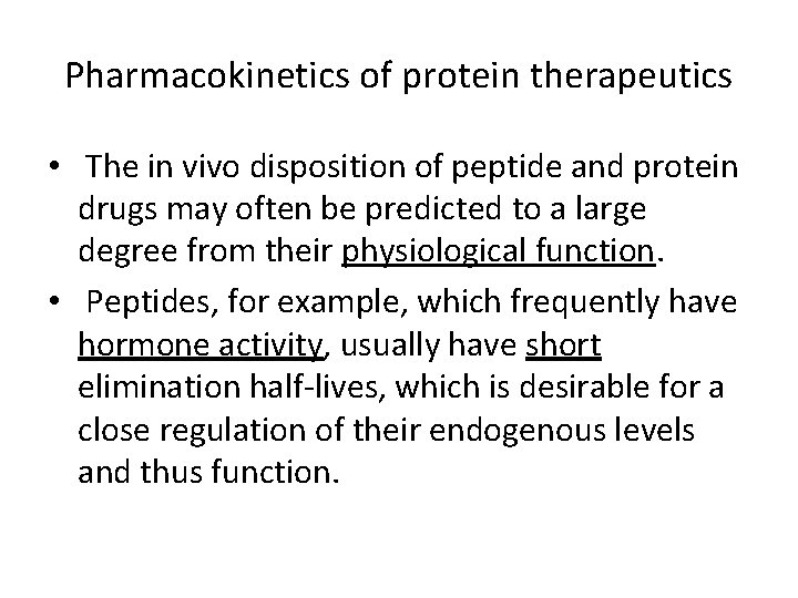 Pharmacokinetics of protein therapeutics • The in vivo disposition of peptide and protein drugs