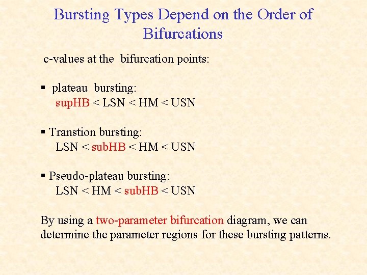 Bursting Types Depend on the Order of Bifurcations c-values at the bifurcation points: §