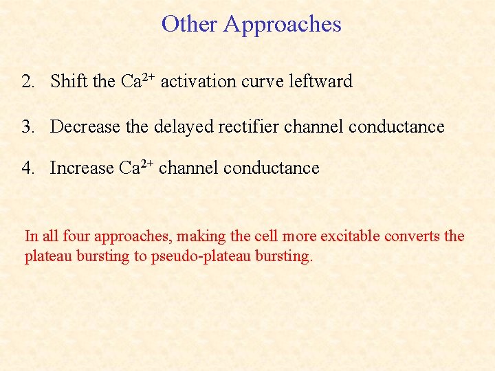 Other Approaches 2. Shift the Ca 2+ activation curve leftward 3. Decrease the delayed