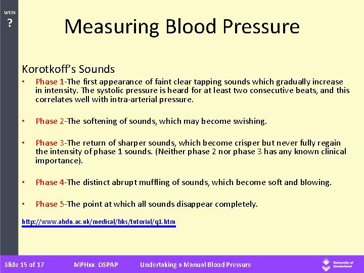 WEEK Measuring Blood Pressure ? Korotkoff’s Sounds • Phase 1 -The first appearance of