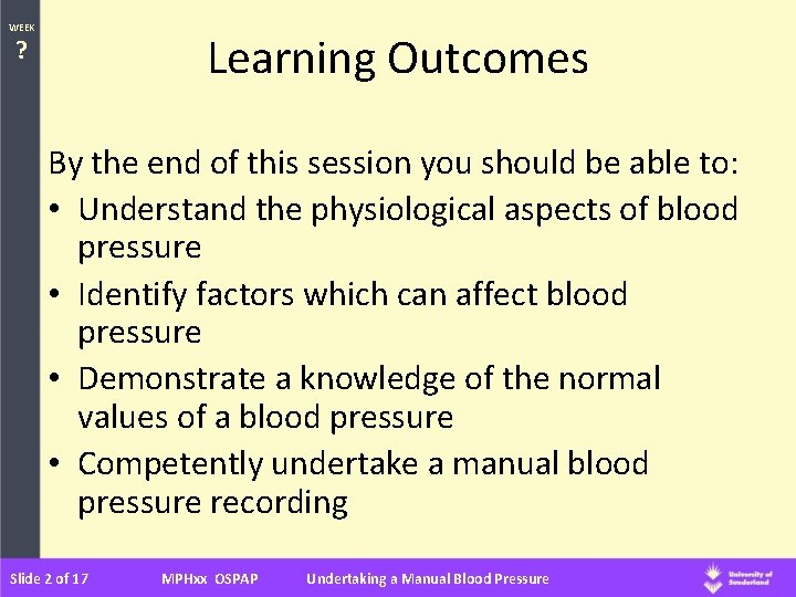 WEEK Learning Outcomes ? By the end of this session you should be able