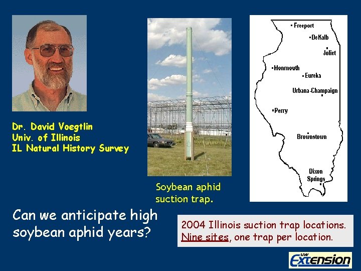 Dr. David Voegtlin Univ. of Illinois IL Natural History Survey Soybean aphid suction trap.