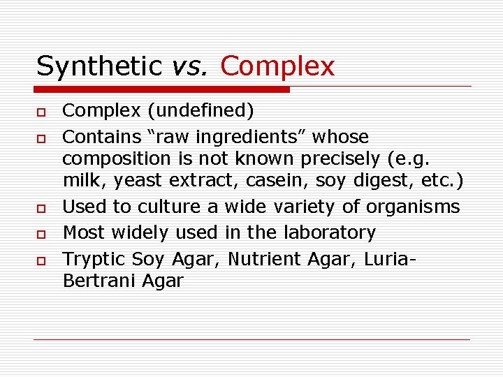 Synthetic vs. Complex o o o Complex (undefined) Contains “raw ingredients” whose composition is