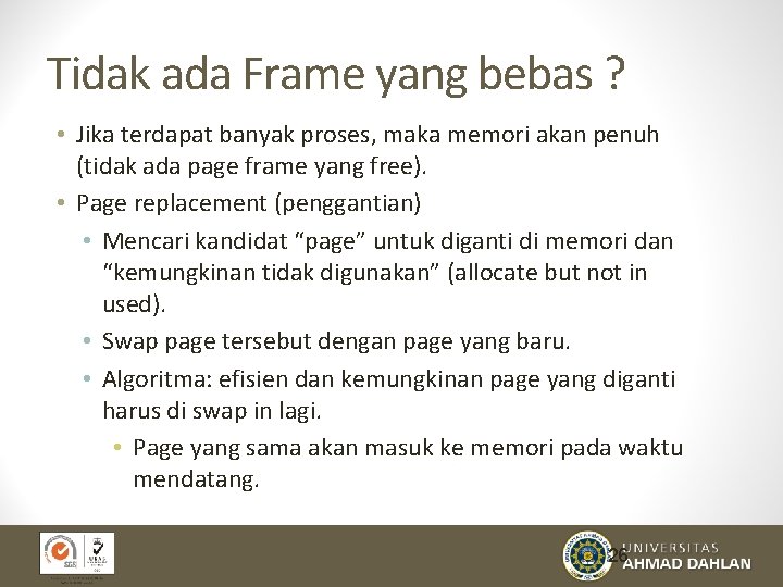 Tidak ada Frame yang bebas ? • Jika terdapat banyak proses, maka memori akan