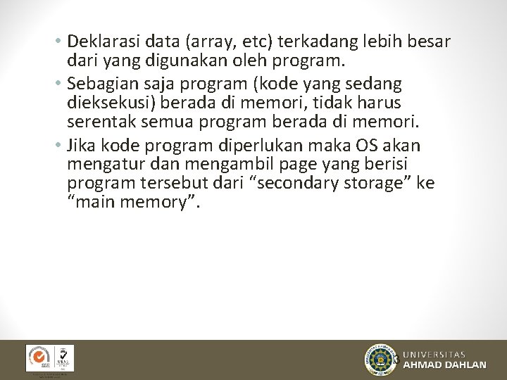  • Deklarasi data (array, etc) terkadang lebih besar dari yang digunakan oleh program.