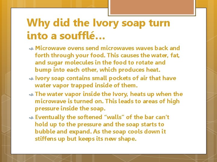 Why did the Ivory soap turn into a soufflé… Microwave ovens send microwaves back