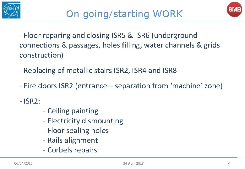 On going/starting WORK SMB - Floor reparing and closing ISR 5 & ISR 6