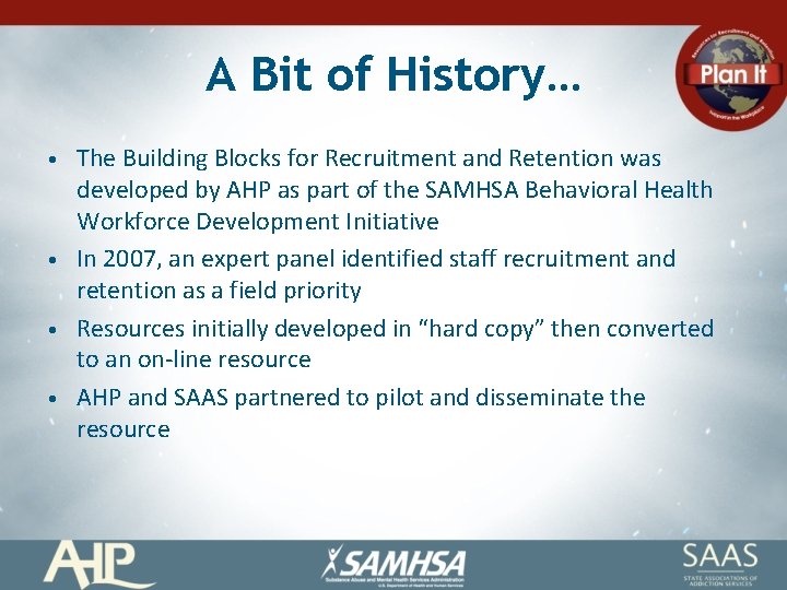 A Bit of History… • • The Building Blocks for Recruitment and Retention was