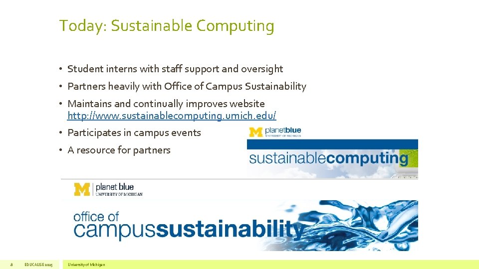 Today: Sustainable Computing • Student interns with staff support and oversight • Partners heavily