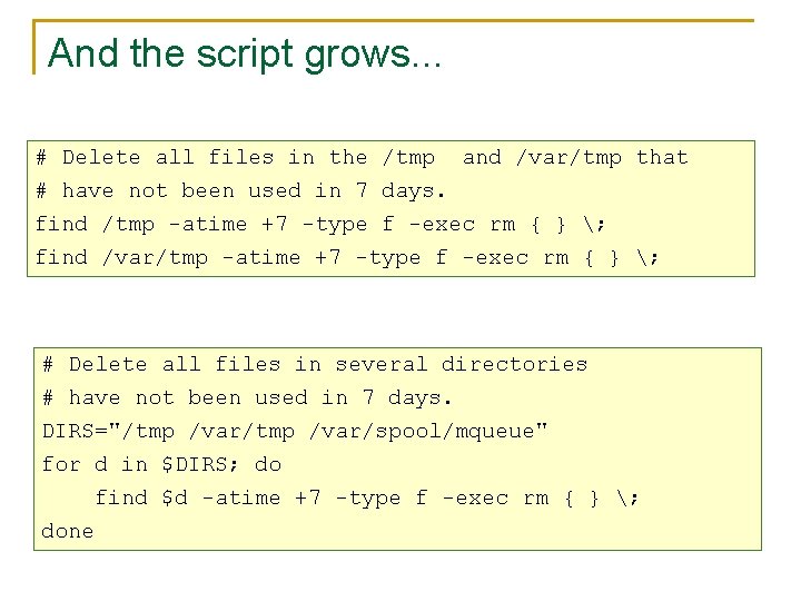 And the script grows. . . # Delete all files in the /tmp and