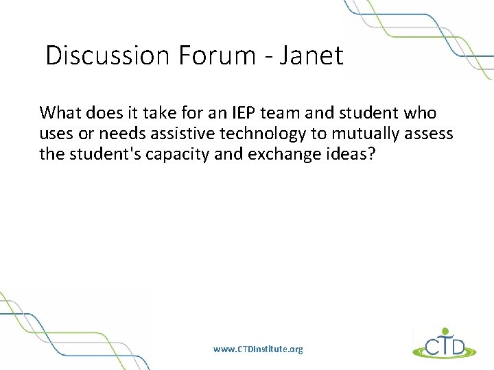 Discussion Forum - Janet What does it take for an IEP team and student