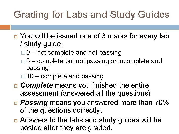 Grading for Labs and Study Guides You will be issued one of 3 marks