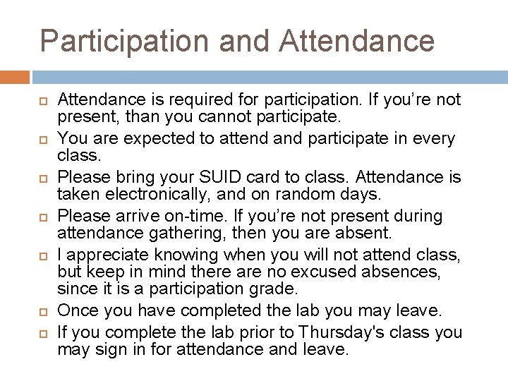 Participation and Attendance is required for participation. If you’re not present, than you cannot