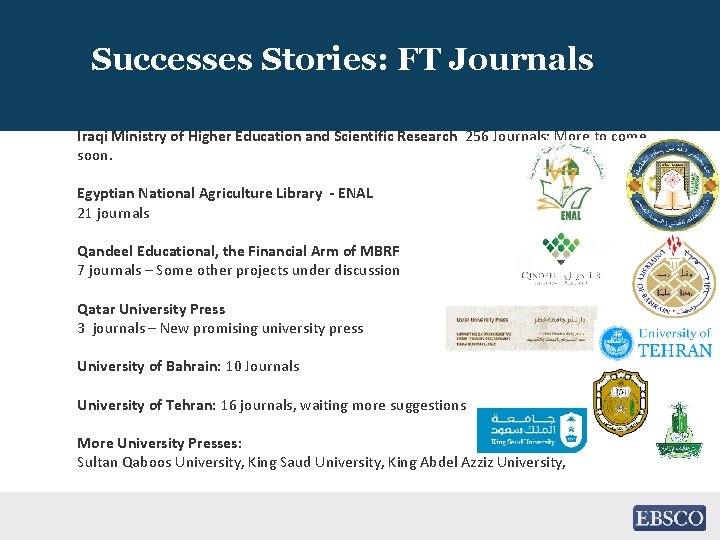 Successes Stories: FT Journals Iraqi Ministry of Higher Education and Scientific Research 256 Journals;