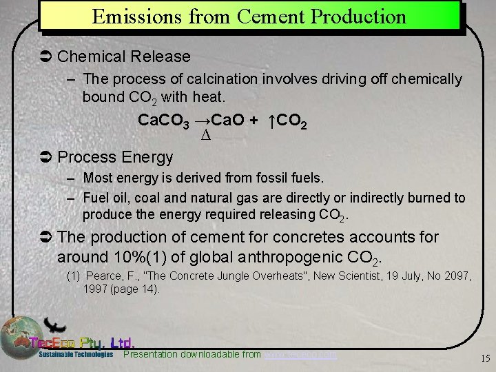 Emissions from Cement Production Ü Chemical Release – The process of calcination involves driving