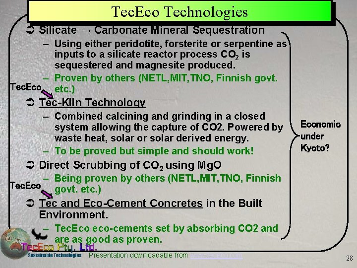 Tec. Eco Technologies Ü Silicate → Carbonate Mineral Sequestration – Using either peridotite, forsterite