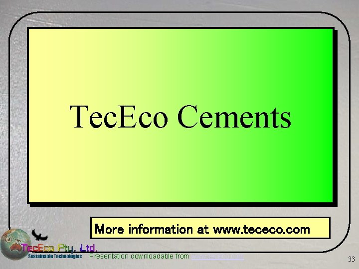 Tec. Eco Cements More information slides on at www. tececo. com web site Presentation