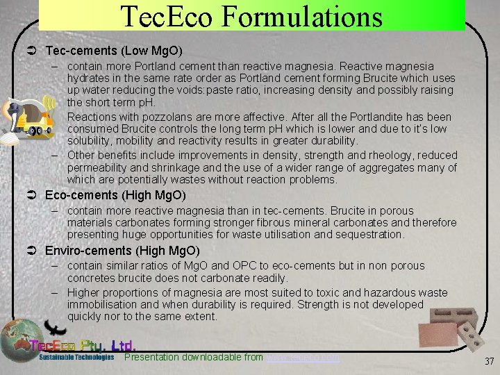 Tec. Eco Formulations Ü Tec-cements (Low Mg. O) – contain more Portland cement than