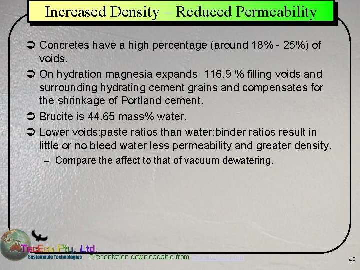 Increased Density – Reduced Permeability Ü Concretes have a high percentage (around 18% -