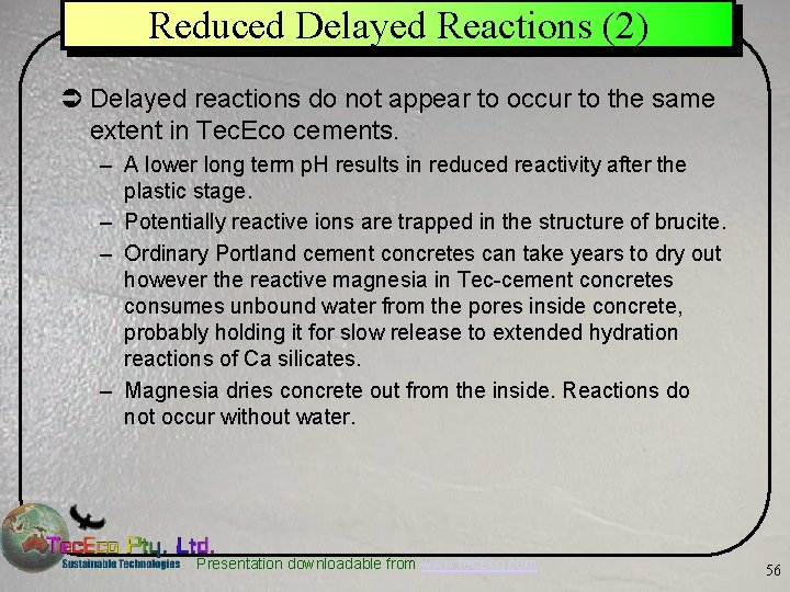 Reduced Delayed Reactions (2) Ü Delayed reactions do not appear to occur to the