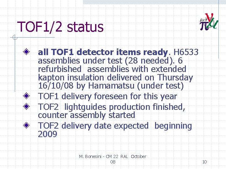 TOF 1/2 status all TOF 1 detector items ready. H 6533 assemblies under test