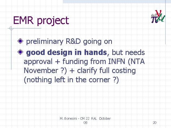 EMR project preliminary R&D going on good design in hands, but needs approval +