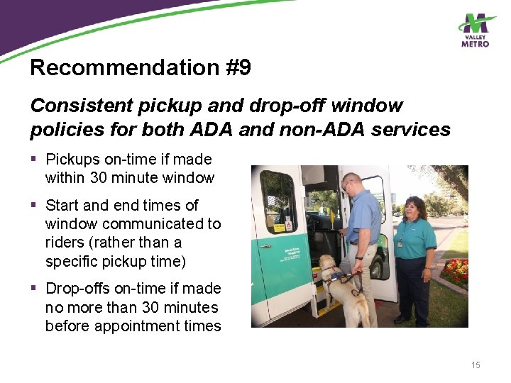 Recommendation #9 Consistent pickup and drop-off window policies for both ADA and non-ADA services