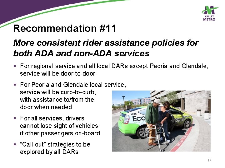 Recommendation #11 More consistent rider assistance policies for both ADA and non-ADA services §