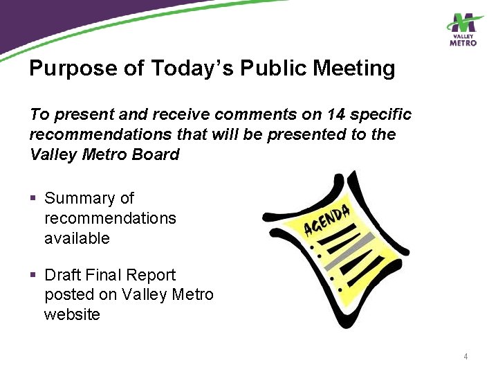 Purpose of Today’s Public Meeting To present and receive comments on 14 specific recommendations