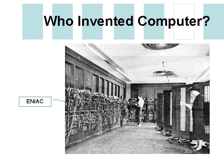 Who Invented Computer? ENIAC 