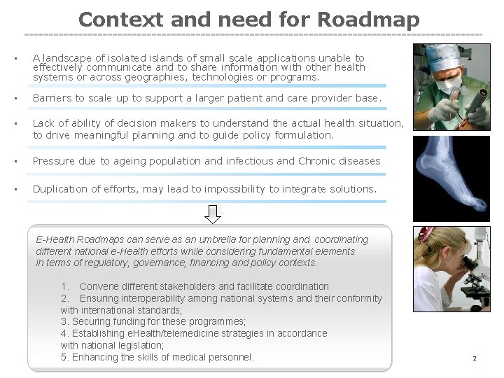 Context and need for Roadmap • A landscape of isolated islands of small scale