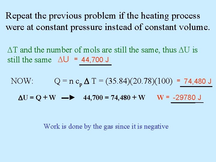 Repeat the previous problem if the heating process were at constant pressure instead of