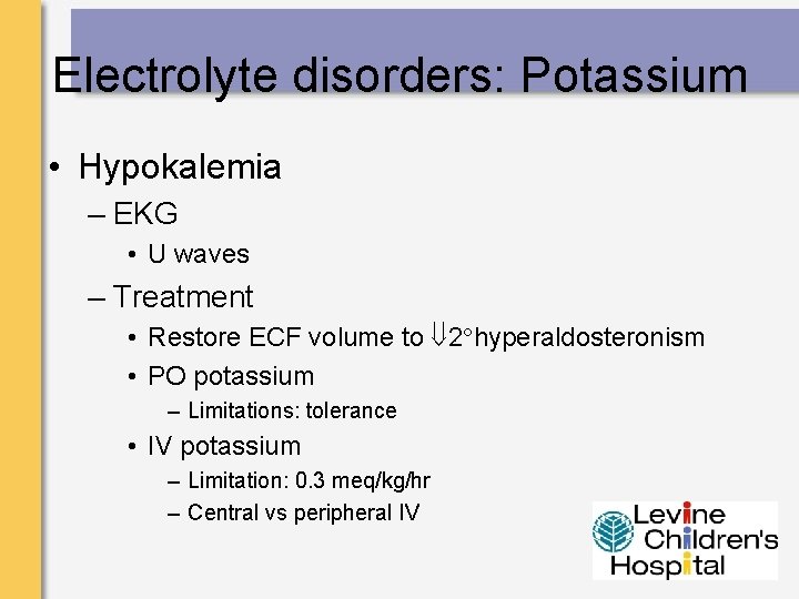 Electrolyte disorders: Potassium • Hypokalemia – EKG • U waves – Treatment • Restore