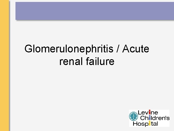 Glomerulonephritis / Acute renal failure 