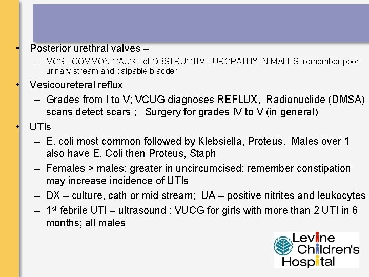  • Posterior urethral valves – – MOST COMMON CAUSE of OBSTRUCTIVE UROPATHY IN