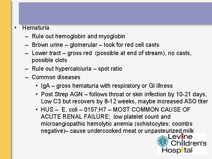  • Hematuria – Rule out hemoglobin and myoglobin – Brown urine – glomerular