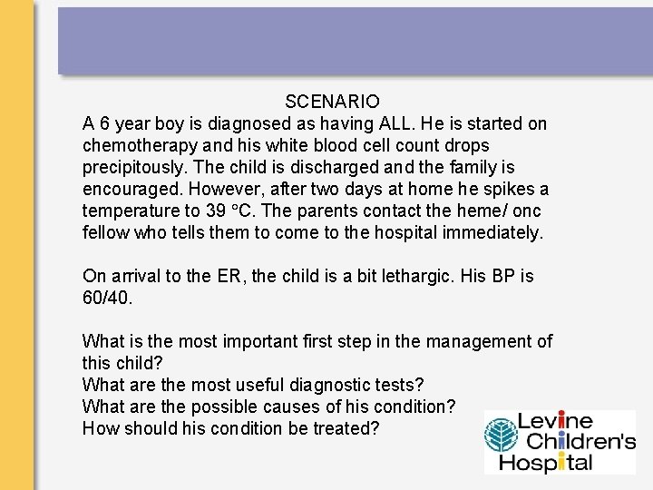 SCENARIO A 6 year boy is diagnosed as having ALL. He is started on