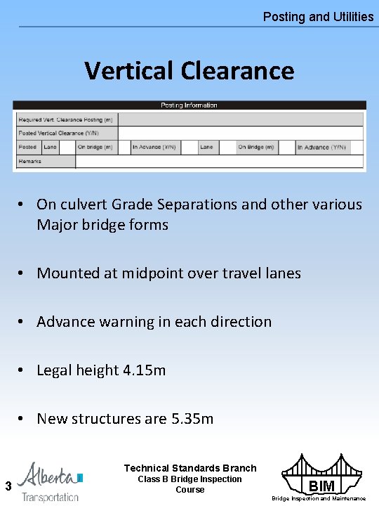 Posting and Utilities Vertical Clearance • On culvert Grade Separations and other various Major