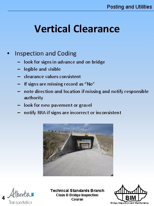 Posting and Utilities Vertical Clearance • Inspection and Coding look for signs in advance