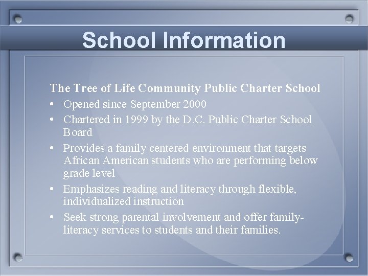 School Information The Tree of Life Community Public Charter School • Opened since September