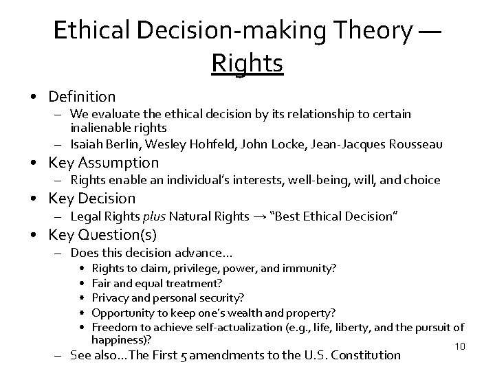 Ethical Decision-making Theory — Rights • Definition – We evaluate the ethical decision by