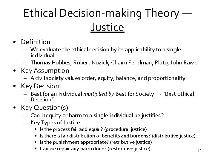 Ethical Decision-making Theory — Justice • Definition – We evaluate the ethical decision by