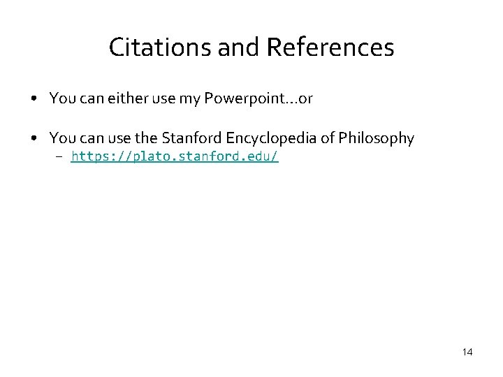 Citations and References • You can either use my Powerpoint…or • You can use