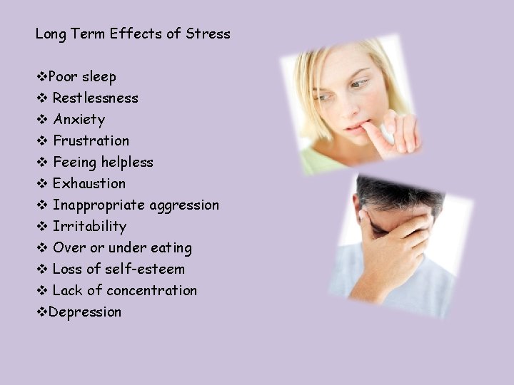 Long Term Effects of Stress v. Poor sleep v Restlessness v Anxiety v Frustration