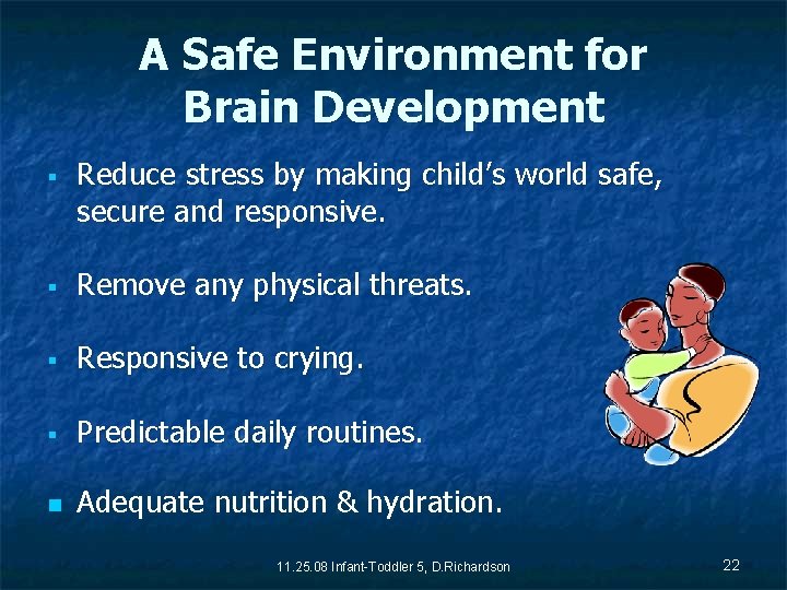 A Safe Environment for Brain Development § Reduce stress by making child’s world safe,