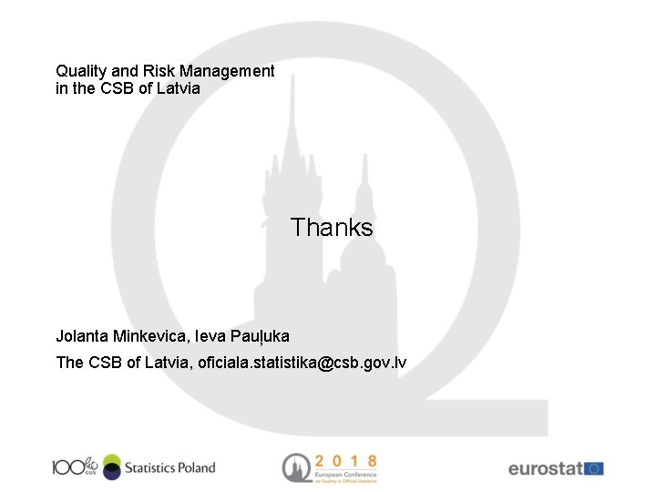 Quality and Risk Management in the CSB of Latvia Thanks Jolanta Minkevica, Ieva Pauļuka