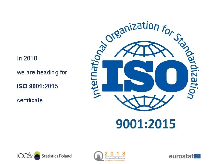 In 2018 we are heading for ISO 9001: 2015 certificate 