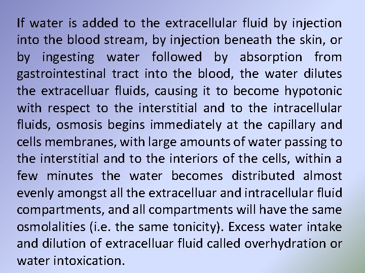If water is added to the extracellular fluid by injection into the blood stream,